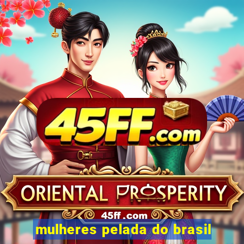 mulheres pelada do brasil